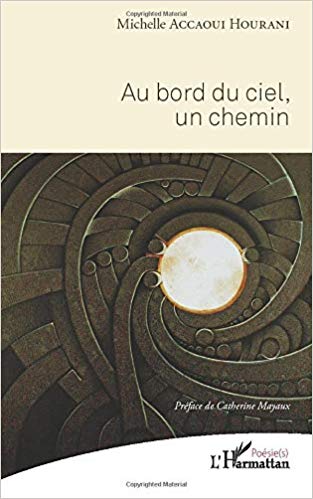 au bord du ciel, un chemin, par Michelle Hourani auteur de poèmes